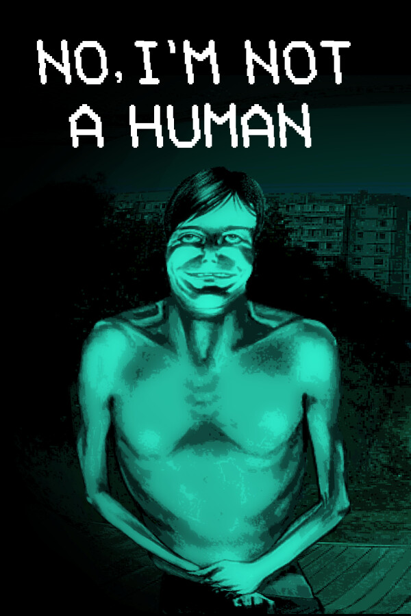 No, I'm not a Human – Clé Steam PC